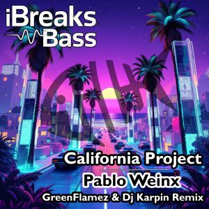 Pablo Weinx - California Project (GreenFlamez & Dj Karpin Remix)